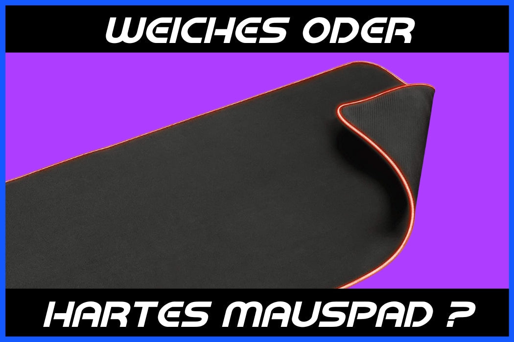 weiches oder hartes mauspad ?